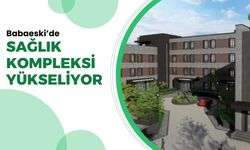 Babaeski’de Sağlık Kompleksi Yükseliyor