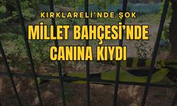 KIRKLARELİ'NDE ŞOK; Millet Bahçesi’nde Canına Kıydı