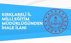 KIRKLARELİ İL MİLLİ EĞİTİM MÜDÜRLÜĞÜNDEN İHALE İLANI