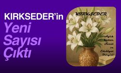 KIRKSEDER’in Yeni Sayısı Çıktı