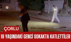 ÇORLU; 19 Yaşındaki Genci Sokakta Katlettiler