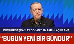 CUMHURBAŞKANI ERDOĞAN’DAN TARİHİ AÇIKLAMA; “Bugün Yeni Bir Gündür”