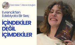 Evrencik’ten Edebiyata Bir Ses: “İçindekiler Değil İçimdekiler'"