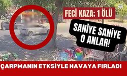 SANİYE SANİYE O ANLAR; Çarpmanın Etkisiyle Havaya Fırladı