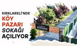 Kırklareli’nde Köy Pazarı Sokağı Açılıyor