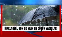 KIRKLARELİ; Son 65 Yılın En Düşük Yağışları