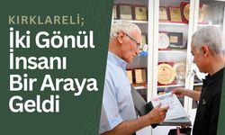 KIRKLARELİ; İki Gönül İnsanı Bir Araya Geldi