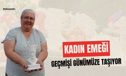 Babaeski: Kadın Emeği Geçmişi Günümüze Taşıyor