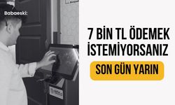 Babaeski: 7 Bin TL Ödemek İstemiyorsanız Son Gün Yarın