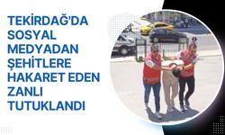 Tekirdağ'da Sosyal Medyadan Şehitlere Hakaret Eden Zanlı Tutuklandı