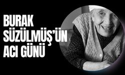 Burak Süzülmüş’ün Acı Günü