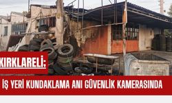 Kırklareli; İş Yeri Kundaklama Anı Güvenlik Kamerasında