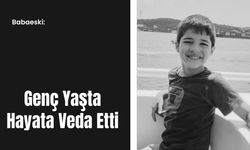 Babaeski: Genç Yaşta Hayata Veda Etti