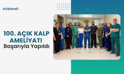 Kırklareli: 100. Açık Kalp Ameliyatı Başarıyla Yapıldı