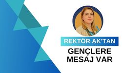 Rektör Ak'tan Gençlere Mesaj Var