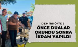 Demirköy’de Önce Dualar Okundu Sonra İkram Yapıldı