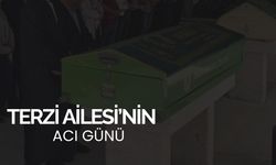 Terzi Ailesi’nin Acı Günü
