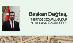 Başkan Dağtaş, “Ne İfade Özgürlüğüdür Ne De Basın Özgürlüğü”