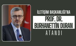İletişim Başkanlığı'na Prof. Dr. Burhanettin Duran Atandı
