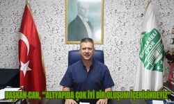 Başkan Can, “Altyapıda Çok İyi Bir Oluşum İçerisindeyiz”