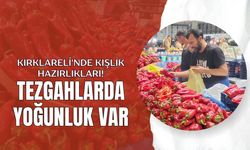 Kırklareli’nde Kışlık Hazırlıkları! Tezgahlarda Yoğunluk Var