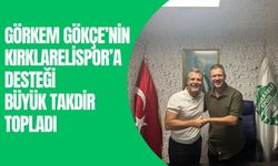 Görkem Gökçe’nin Kırklarelispor’a Desteği Büyük Takdir Topladı