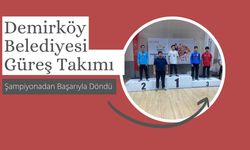 Demirköy Belediyesi Güreş Takımı Şampiyonadan Başarıyla Döndü