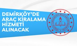 DEMİRKÖY’DE ARAÇ KİRALAMA HİZMETİ ALINACAK