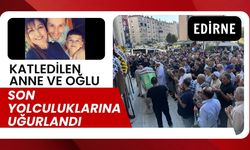 EDİRNE; Katledilen Anne Ve Oğlu Son Yolculuklarına Uğurlandı