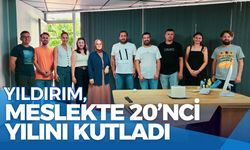 Yıldırım, Meslekte 20’nci Yılını Kutladı