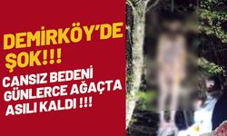 DEMİRKÖY’DE ŞOK; Cansız Bedeni Günlerce Ağaçta Asılı Kaldı