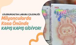 LÜLEBURGAZ'DA LABUBU ÇILGINLIĞI: Milyoncularda Kasa Önünde Kapış Kapış Gidiyor!