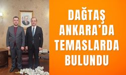 Dağtaş Ankara’da Temaslarda Bulundu