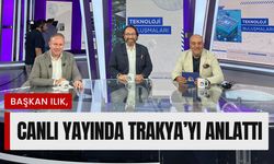 Başkan Ilık Canlı Yayında Trakya’yı Anlattı