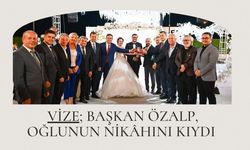 VİZE; Başkan Özalp, Oğlunun Nikâhını Kıydı