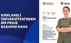 Kırklareli Üniversitesi'nden Bir Proje Başarısı Daha