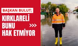 BAŞKAN BULUT; “Kırklareli Bunu Hak Etmiyor”