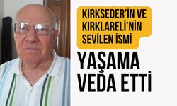 KIRKSEDER’in Ve Kırklareli’nin Sevilen İsmi Yaşama Veda Etti