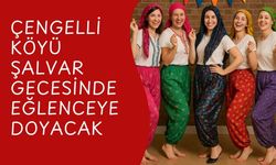 Çengelli Köyü Şalvar Gecesinde Eğlenceye Doyacak