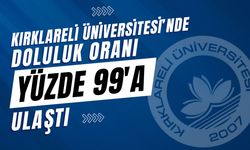 Kırklareli Üniversitesi’nde Doluluk Oranı Yüzde 99’a Ulaştı