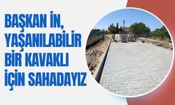 Başkan İn, "Yaşanılabilir Kavaklı İçin Sahadayız"