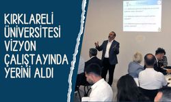 Kırklareli Üniversitesi Vizyon Çalıştayında Yerini Aldı