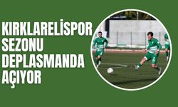 Kırklarelispor Sezonu Deplasmanda Açıyor