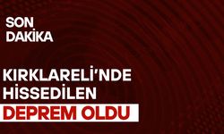 Kırklareli’nde Hissedilen Deprem Oldu