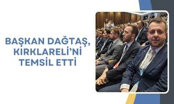 Başkan Dağtaş, Kırklareli’ni Temsil Etti