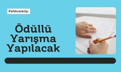 Pehlivanköy’de Ödüllü Yarışma Yapılacak