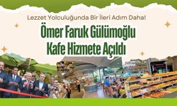 Lezzet Yolculuğunda Bir İleri Adım Daha! Ömer Faruk Gülümoğlu Kafe Hizmete Açıldı