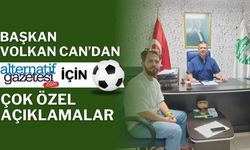 Başkan Volkan Can’dan Alternatif’e Çok Özel Açıklamalar