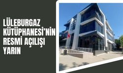 Lüleburgaz Kütüphanesi’nin Resmi Açılışı Yarın