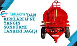 TürkAkım’dan Kırklareli’ne Yangın Söndürme Tankeri Bağışı
